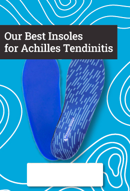 Top 5 Achilles Tendinitis Insoles