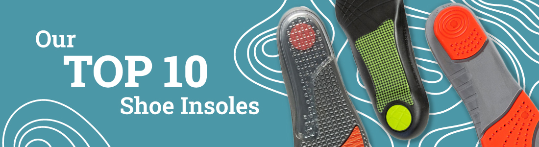Our Top 10 Shoe Insoles as Selected By Our Experts