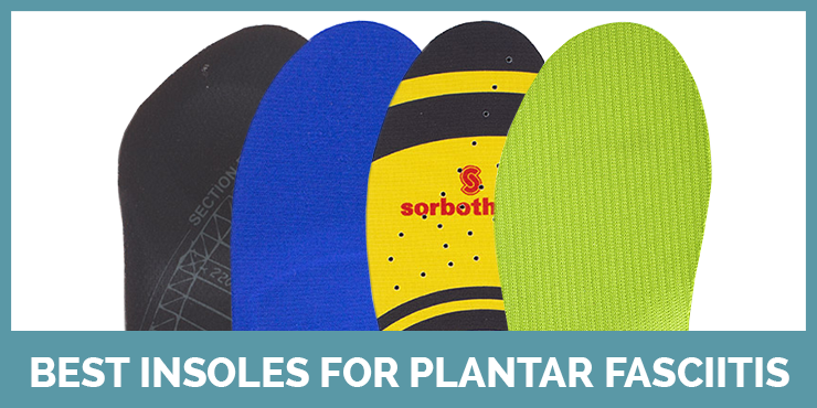 See our best insoles for plantar fasciitis
