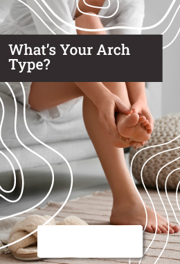 Know Your Arches to Find the Perfect Insoles for Your Feet
