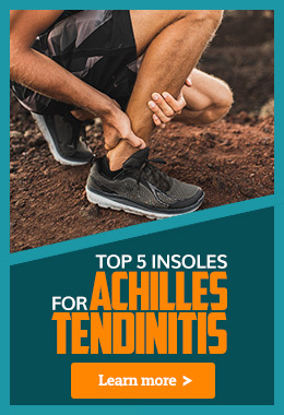 Top 5 Achilles Tendinitis Insoles