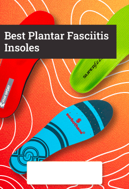 Our Expert Picked Best Insoles for Plantar Fasciitis