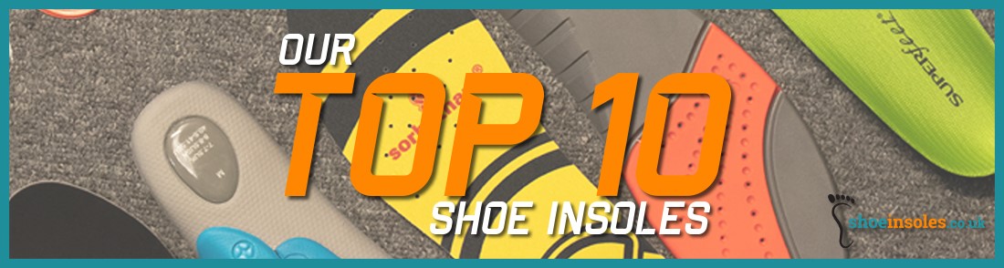 Our Top 10 Shoe Insoles as Selected By Our Experts