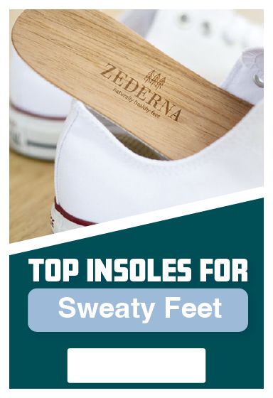 Expert Picked Best Insoles for Sweaty Feet